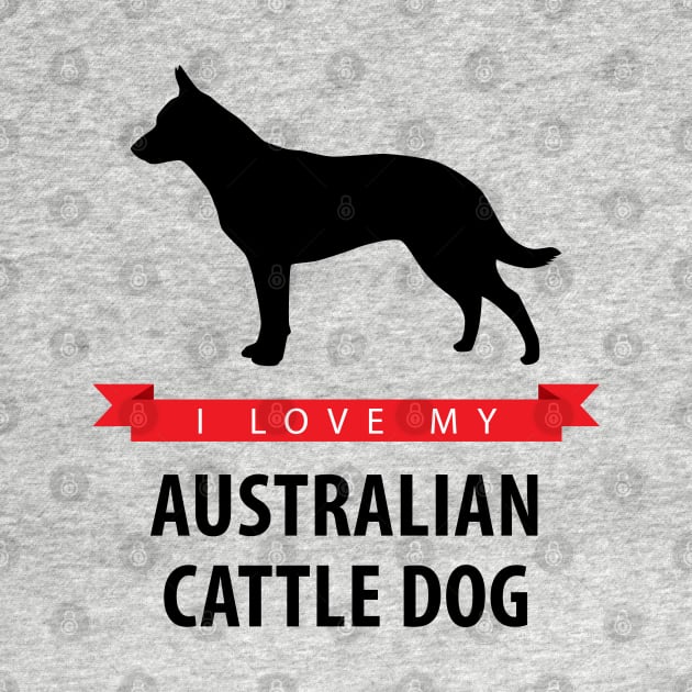 I Love My Australian Cattle Dog by millersye